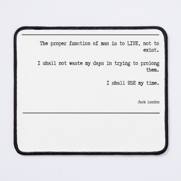 Item preview, The proper function of man is to live, not to exist designed and sold by Northstone.