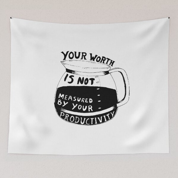 Item preview, Your Worth Is Not Measured By Your Productivity designed and sold by AbundanceSeed.