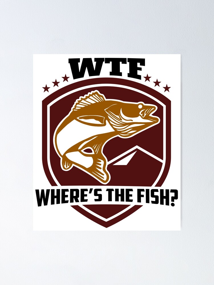 Where's The Fish WTF Lucky Fishing for Fisherman Funny Bass