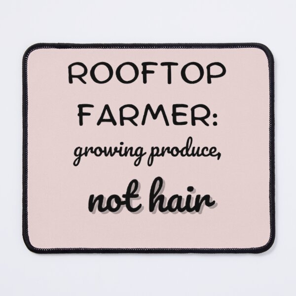 Item preview, Rooftop farmer: growing produce, not hair designed and sold by saposzer.