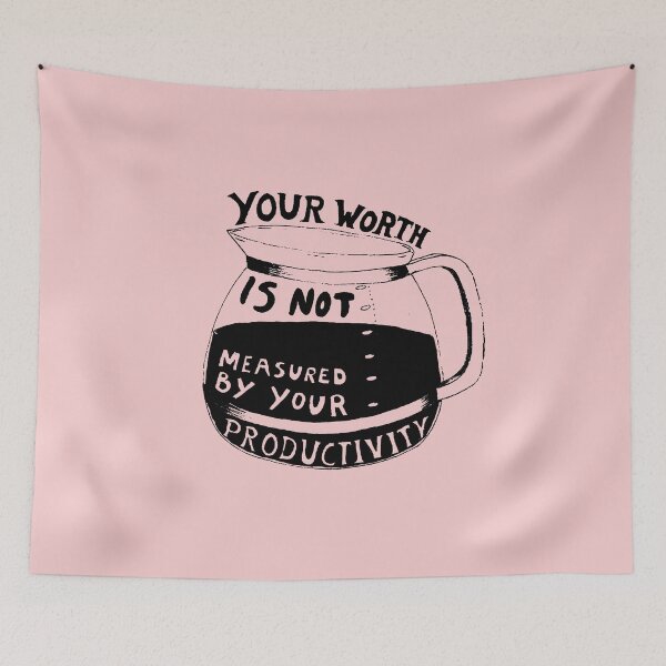 Item preview, Your Worth Is Not Measured By Your Productivity 2 designed and sold by AbundanceSeed.