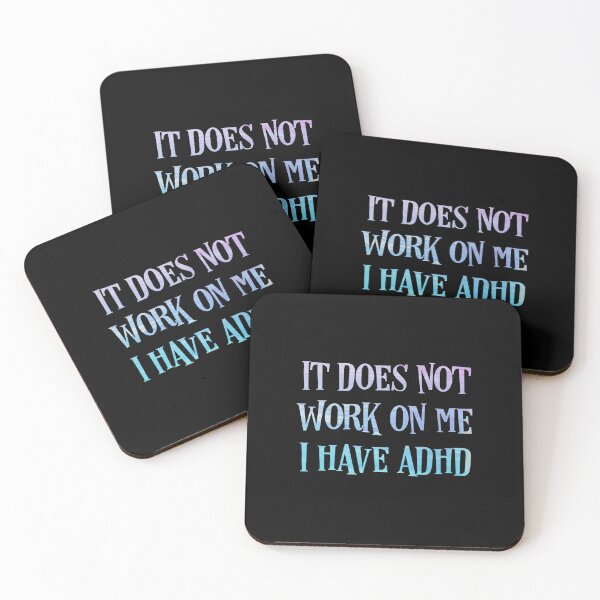 Item preview, Funny ADHD QUOTE for people who don’t understand ADHD - It does not work on me I have ADHD - Attention Deficit HyperActive Disorder | Neurodiversity | Neurodivergent | Neurodiverse designed and sold by MJDezigns.