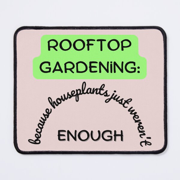 Item preview, Rooftop gardening: because houseplants just weren't enough designed and sold by saposzer.