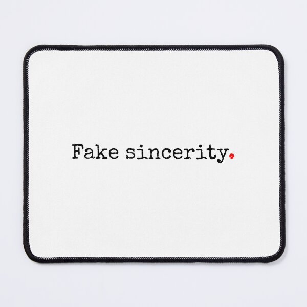 Item preview, Fake Sincerity designed and sold by SW-WordWarThree.