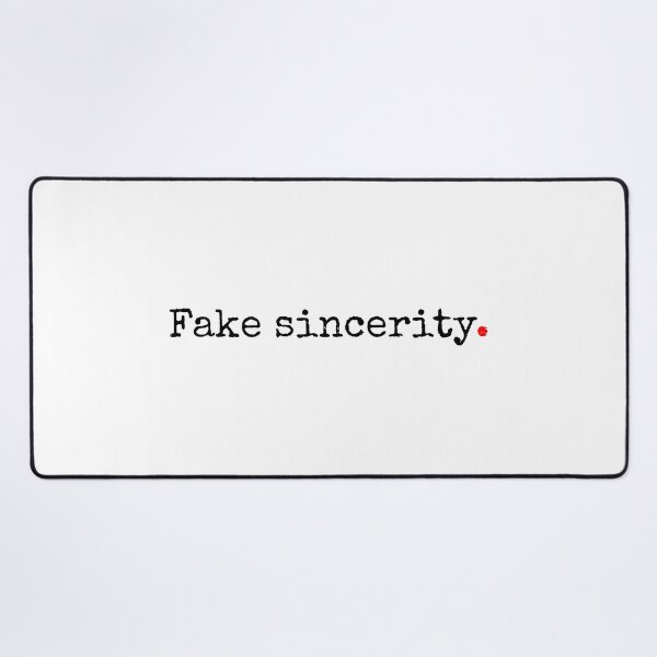 Item preview, Fake Sincerity designed and sold by SW-WordWarThree.