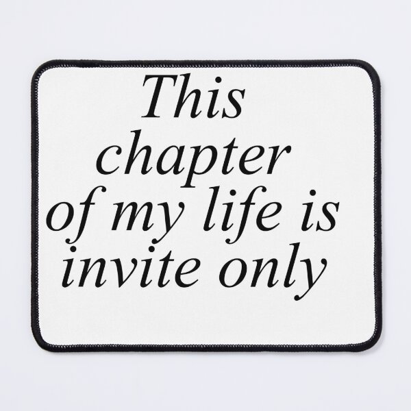 Item preview, This chapter of my life is invite only designed and sold by Profashionall.