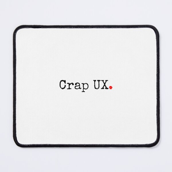Item preview, Crap UX designed and sold by SW-WordWarThree.