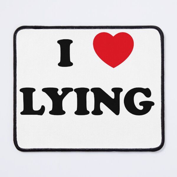 Item preview, I love lying designed and sold by Profashionall.