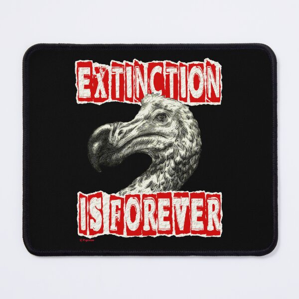 Item preview, EXTINCTION IS FOREVER designed and sold by Paparaw.