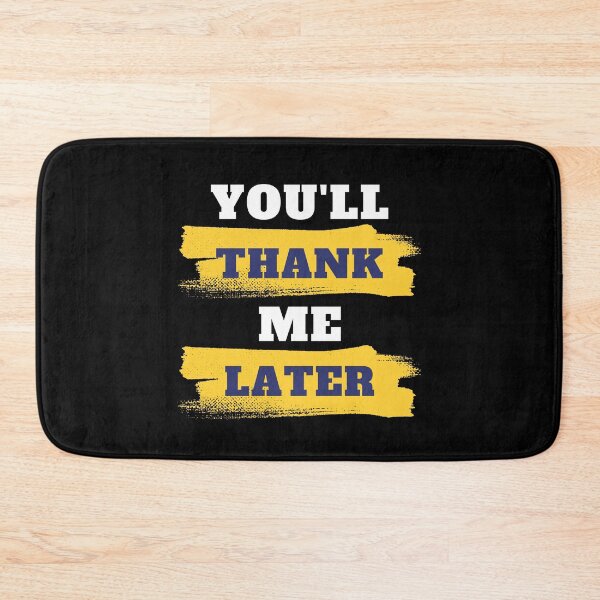 Item preview, You'll Thank Me Later designed and sold by Tshirt-Zone.