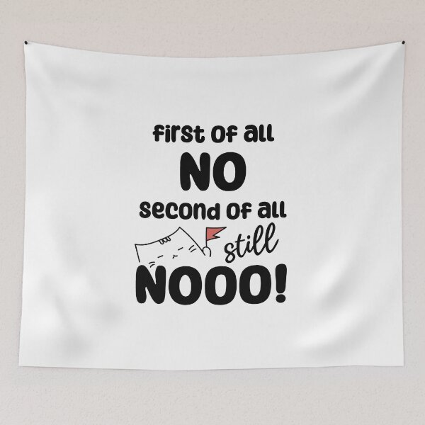 Item preview, First of all NO second of all still NO designed and sold by yudoodliez.