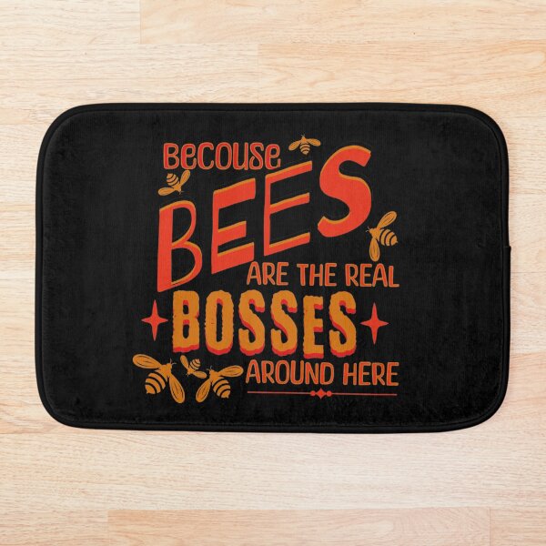 Item preview, Becouse Bees are the real Bosses around here designed and sold by DorisPetiole.