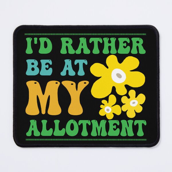 Item preview, Id Rather be at my Allotment Quote designed and sold by HotHibiscus.