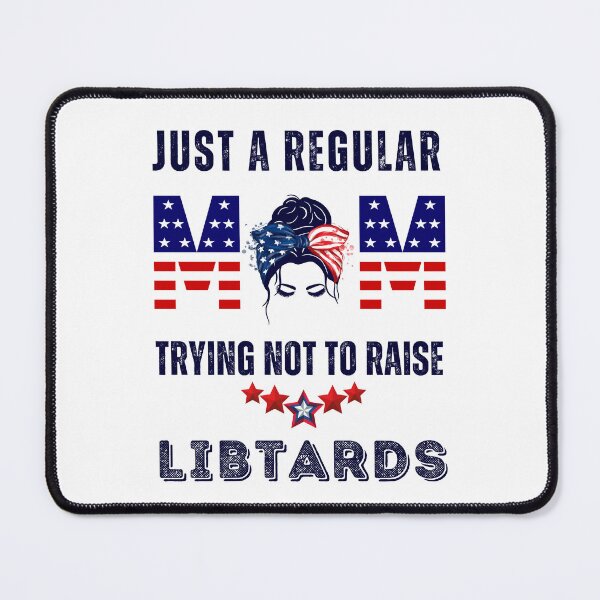 Item preview, Just a Regular Mom Trying Not To Raise Libtards T-Shirt/ Conservative USA T-Shirt/ Rally T-Shirt/ Mother's Day T-Shirt/ Conservative Mom Tee/Homeschool Mom T-Shirt designed and sold by The Bored Buffoon.