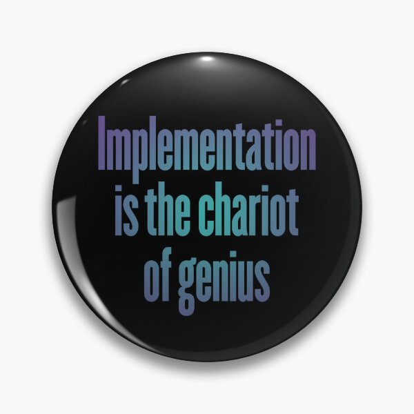 Item preview, Implementation is the chariot of genius. v.1 designed and sold by x1brett.