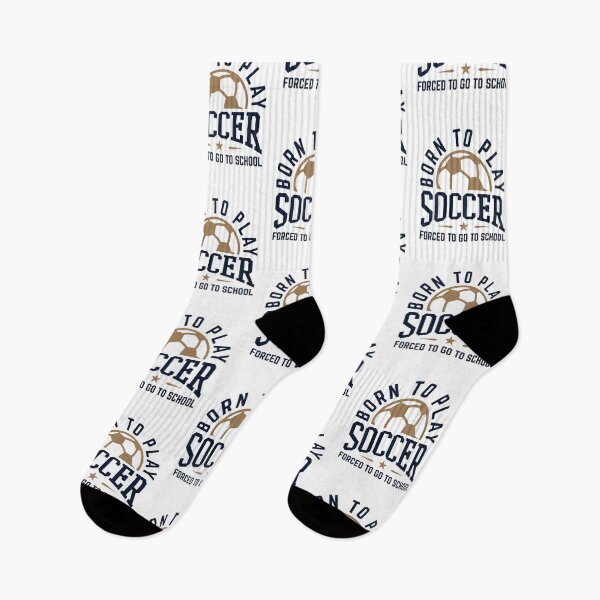 Item preview, Born to Play Soccer Forced to Go to School  designed and sold by jaygo.