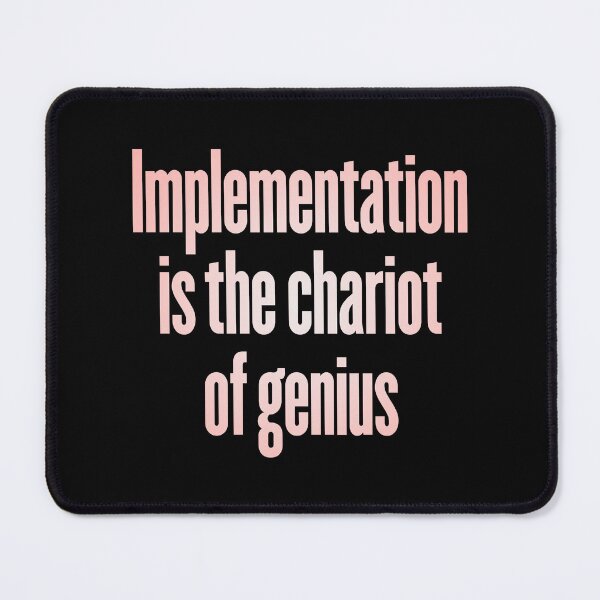 Item preview, Implementation is the chariot of genius. v.3 designed and sold by x1brett.