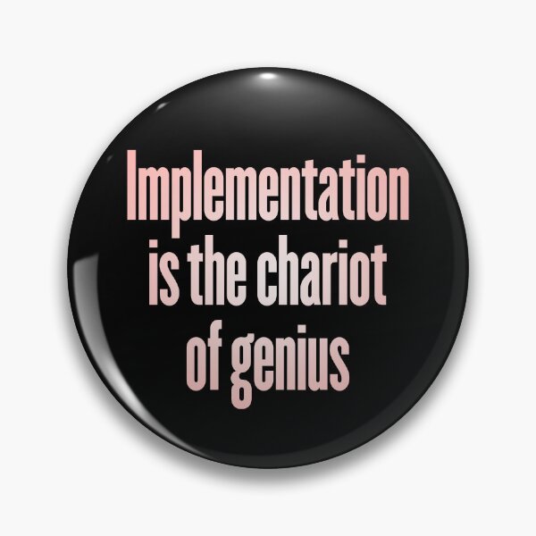 Item preview, Implementation is the chariot of genius. v.3 designed and sold by x1brett.