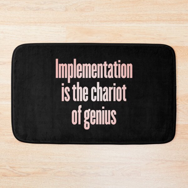 Item preview, Implementation is the chariot of genius. v.3 designed and sold by x1brett.