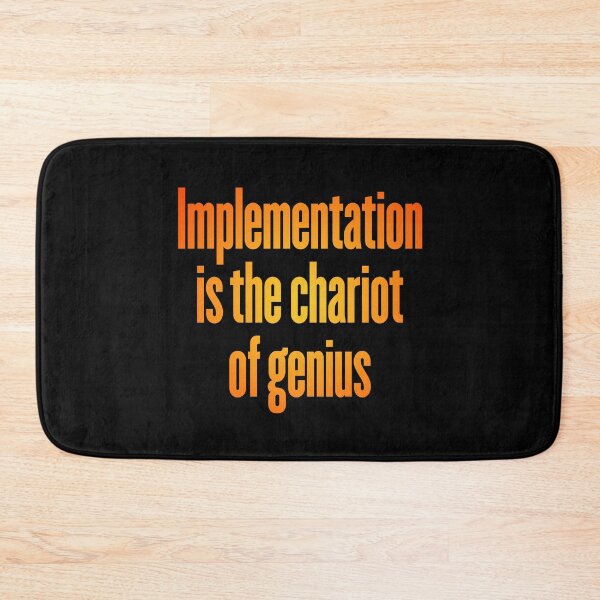 Item preview, Implementation is the chariot of genius. v.4 designed and sold by x1brett.