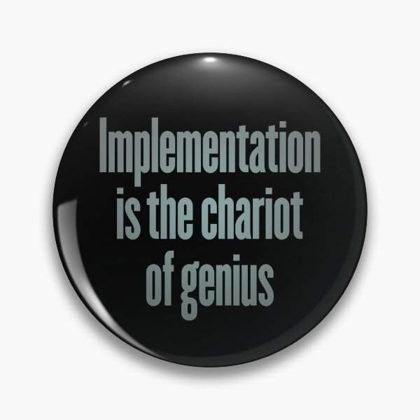 Item preview, Implementation is the chariot of genius. v.5 designed and sold by x1brett.