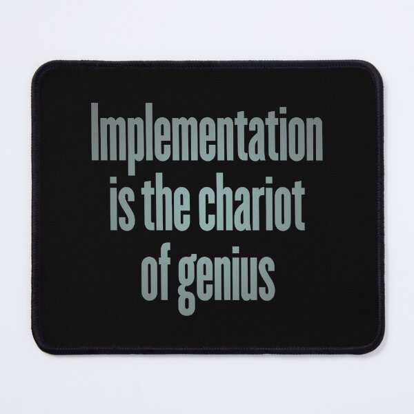 Item preview, Implementation is the chariot of genius. v.5 designed and sold by x1brett.