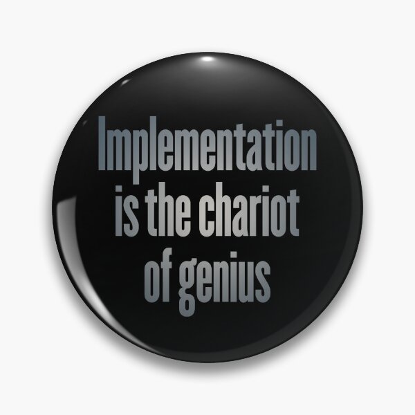 Item preview, Implementation is the chariot of genius. v.6 designed and sold by x1brett.