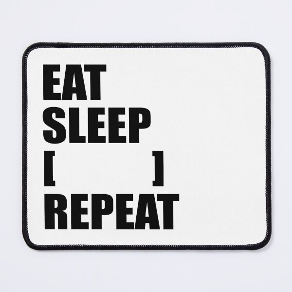 Item preview, Eat Sleep BLANK Repeat designed and sold by miljan.