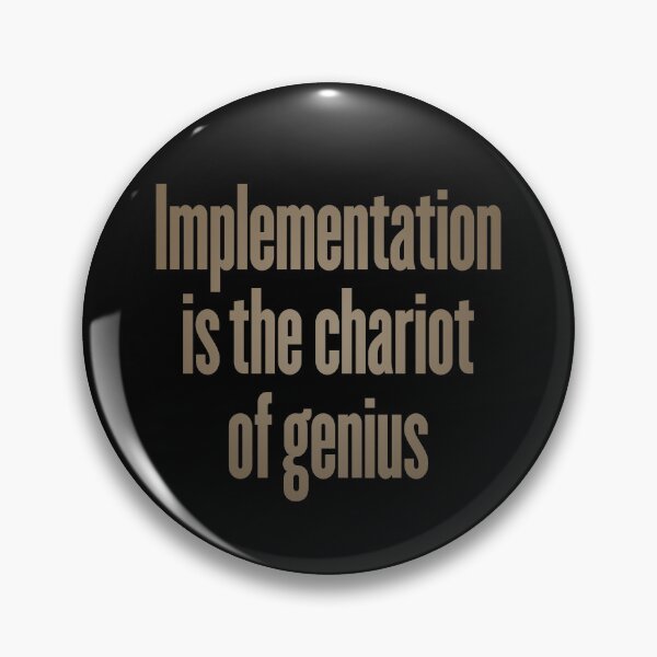 Item preview, Implementation is the chariot of genius. v.7 designed and sold by x1brett.