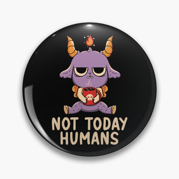 Item preview, Not Today Humans by Tobe Fonseca designed and sold by Tobe Fonseca®.