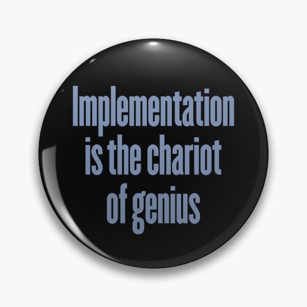 Item preview, Implementation is the chariot of genius. v.8 designed and sold by x1brett.