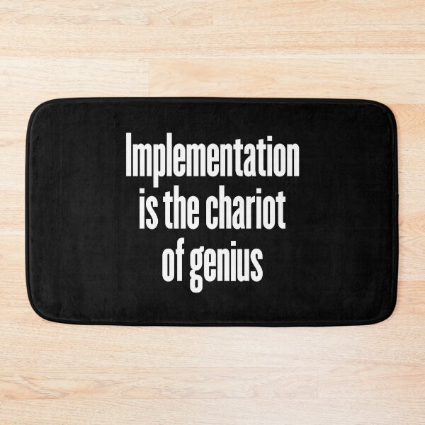 Item preview, Implementation is the chariot of genius. v.9 designed and sold by x1brett.