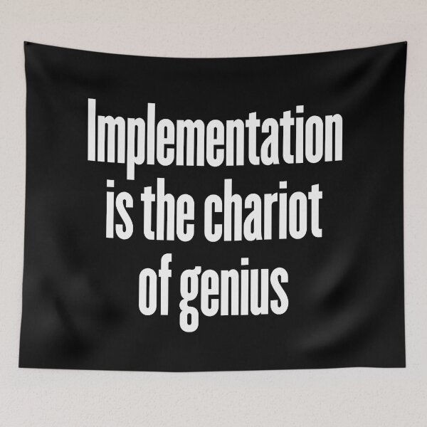 Item preview, Implementation is the chariot of genius. v.9 designed and sold by x1brett.