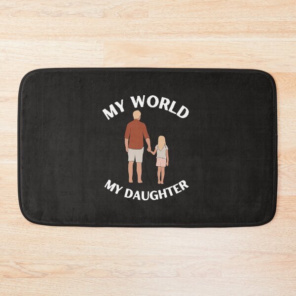 Item preview, My world My daughter. designed and sold by Customize Shirts.