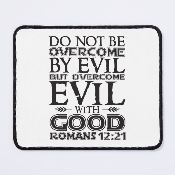 Item preview, Romans 12:21 Do Not Be Overcome By Evil But Overcome Evil With Good designed and sold by plushism.