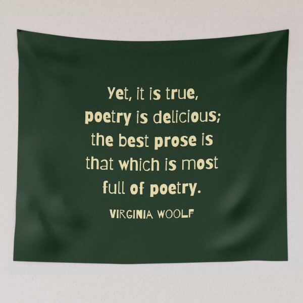 Item preview, Virginia Woolf quote: Yet, it is true, poetry is delicious; designed and sold by artbleed.