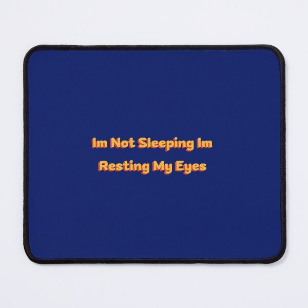 Item preview, Im Not Sleeping Im Resting My Eyes designed and sold by erion-store.