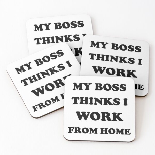 Item preview, MY BOSS THINKS I WORK FROM HOME designed and sold by Shapes-Mania.