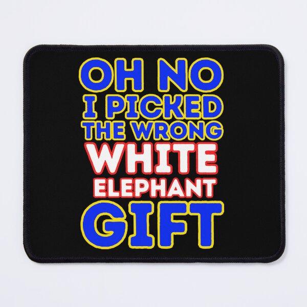 Item preview, Oh No i picked the wrong white elephant gift, colorful eye-catching design designed and sold by Drzamag.