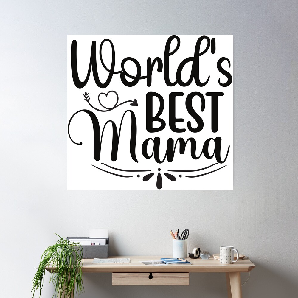 World's Best Mama mother's day gifts Poster for Sale by raquelbecrafty