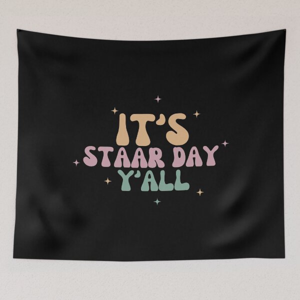 Item preview, Its Staar Day Yall designed and sold by manandi1.