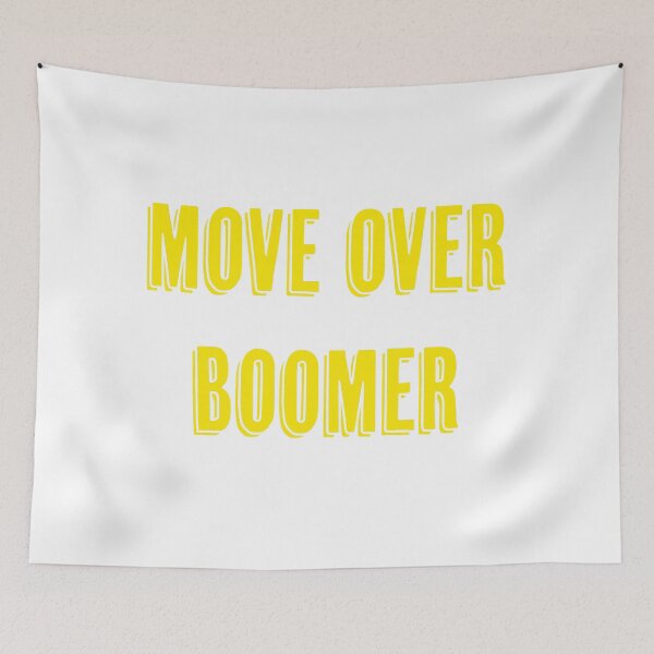 Item preview, Move Over Boomer designed and sold by Signs for Dark Times.