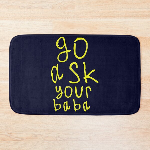 Item preview, Go ask your baba designed and sold by kinpirks.
