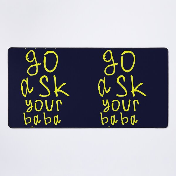 Item preview, Go ask your baba designed and sold by kinpirks.