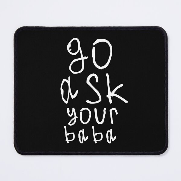 Item preview, Go ask your baba designed and sold by kinpirks.