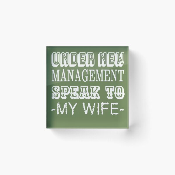 Item preview, Under New Management Speak To My Wife tshirt, designed and sold by KesDesigns ⭐⭐⭐⭐⭐.