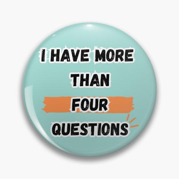 Item preview, I Have More Than Four Questions designed and sold by Elegance777.