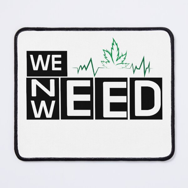 Item preview, WE NEED WEED designed and sold by MYSTICWEED.