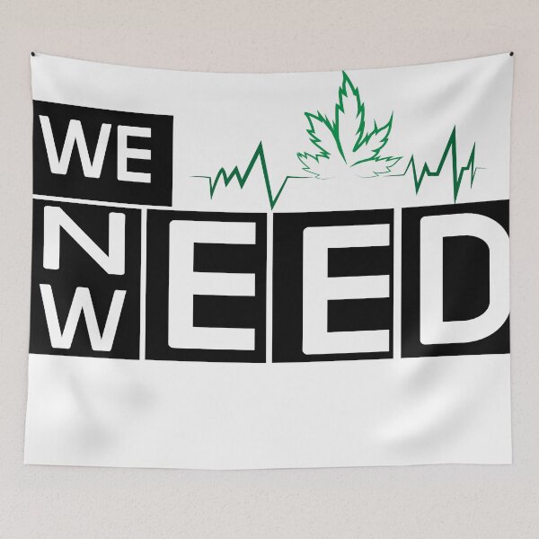 Item preview, WE NEED WEED designed and sold by MYSTICWEED.