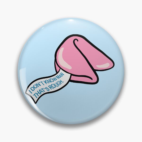 Item preview, Misfortune Cookies- I don't know man, that's rough. Pink Edition designed and sold by StateOfDaisy.